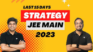 Last 15 Days Strategy Video for JEE 2023 | Rohit Sir & Mohit Sir in conversation With Akash Verma