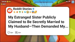 My Estranged Sister Publicly Claimed to Be Secretly Married to My Husband—Then Demanded My #reddit 