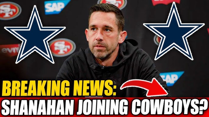 BREAKING: Dallas Cowboys Reportedly Eyeing Kyle Shanahan After Shocking 49ers Firing Rumors!. H