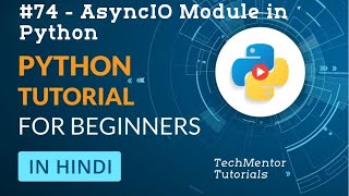 #74 - AsyncIO Module in Python | Python Tutorial in Hindi | Python Tutorial in Hindi