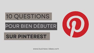 10 questions pour bien débuter sur Pinterest