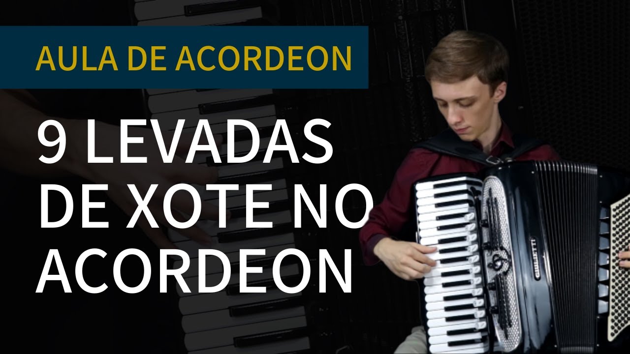 9 Levadas de Xote no Acordeon | Vídeo Aula de Acordeon