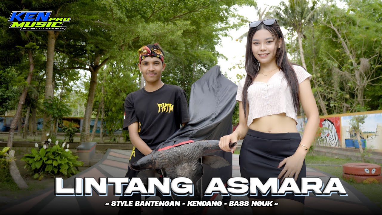 DJ LINTANG ASMARA MBEROT BANTENGAN - KEN MUSIC PRO REMIX VIRAL TIKTOK TERBARU BASS NGUK NGUK DERR