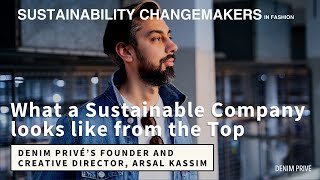 What A Sustainable Company Looks Like From The Top, Chats With Denim Privés Founder, Arsal Kassim