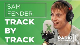 Sam Fender - Hypersonic Missiles | Track By Track | Radio X