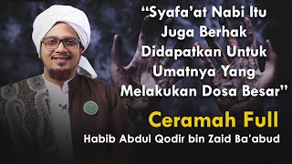 'ENAKNYA JADI UMAT NABI MUHAMMAD' (Ceramah Full) | Habib Abdul Qodir Ba'abud