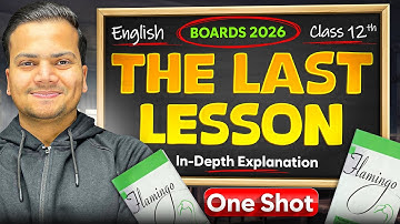 The Last Lesson | Class 12th English Chapter 1 | Full Explanation With Notes | One Shot | Board 2026