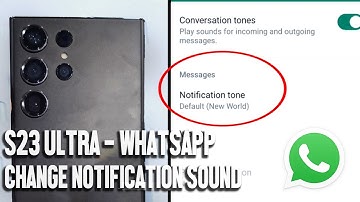 Samsung S23 Ultra S23 S23+: How to Change WhatsApp Notification Sound