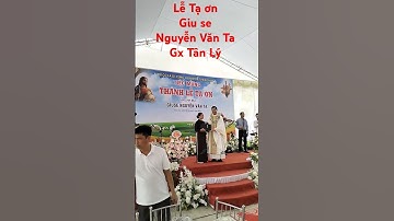 lễ tạ ơn chúa..giu se.. Nguyễn Văn Ta..GX . Tân Lý