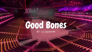 LE SSERAFIM - GOOD BONES but you're in an empty arena 🎧🎶