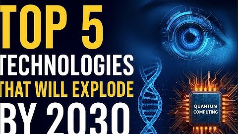 Top 5 Future Technologies That Will Change the World by 2030