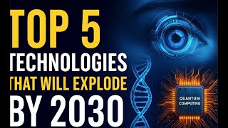 Celebrity Top 5 Future Technologies That Will Change the World by 2030 Net Worth