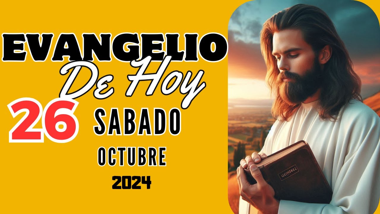 Evangelio de Hoy Católico y Reflexión | Sabado 26 de Octubre 2024 - YouTube