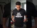 black t shirt no new friends