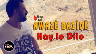 AWAZE BAZİDE -HAY LO DİLO