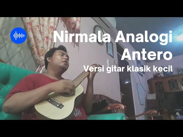Abay Seventeen - Nirmala Analogi Antero (mini classical guitar version) class=