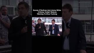Jimmy White and Ronnie O'sullivan Criticise 'Unfair' Referee Warning to Zhou Yuelong