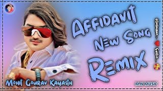 Affidavit Remix Song ! Amit Saini Rohtakiya ! New Haryanvi Dj Song Ft. Dj Mohit Gourav Kayasth 2024