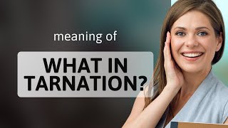 Unraveling "What in Tarnation?" - A Dive into Quirky English Expressions