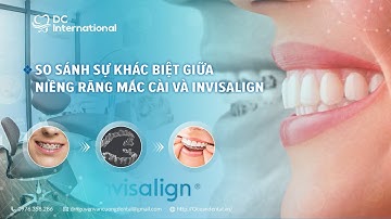 So Sánh Sự Khác Nhau Giữa Niềng Răng Mắc Cài Và Khay Trong Suốt Invisalign! Chỉnh Nha Dr Cường