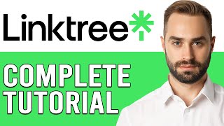 How To Use Linktree For Beginners In 2024 (Linktree Complete Tutorial)
