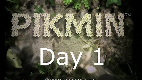 Pikmin - Day 1 (No death run)