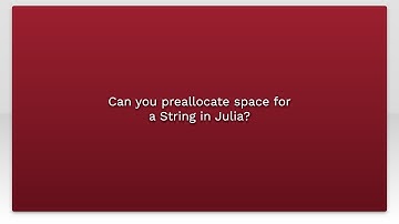 Can you preallocate space for a String in Julia?