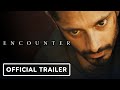 Encounter - Official Teaser Trailer (2021) Riz Ahmed, Octavia Spencer