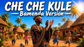 CHE CHE KULE Bamenda version