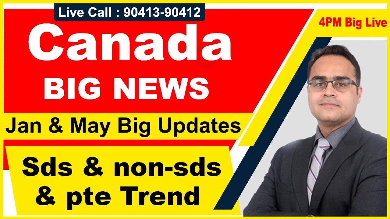 Canada BIG NEWS | Jan & May Big Updates | Sds & non-sds & pte Trend ...