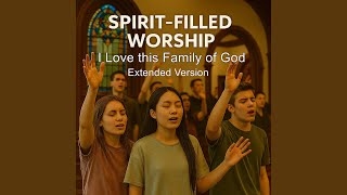I Love this Family of God (Extended Version)