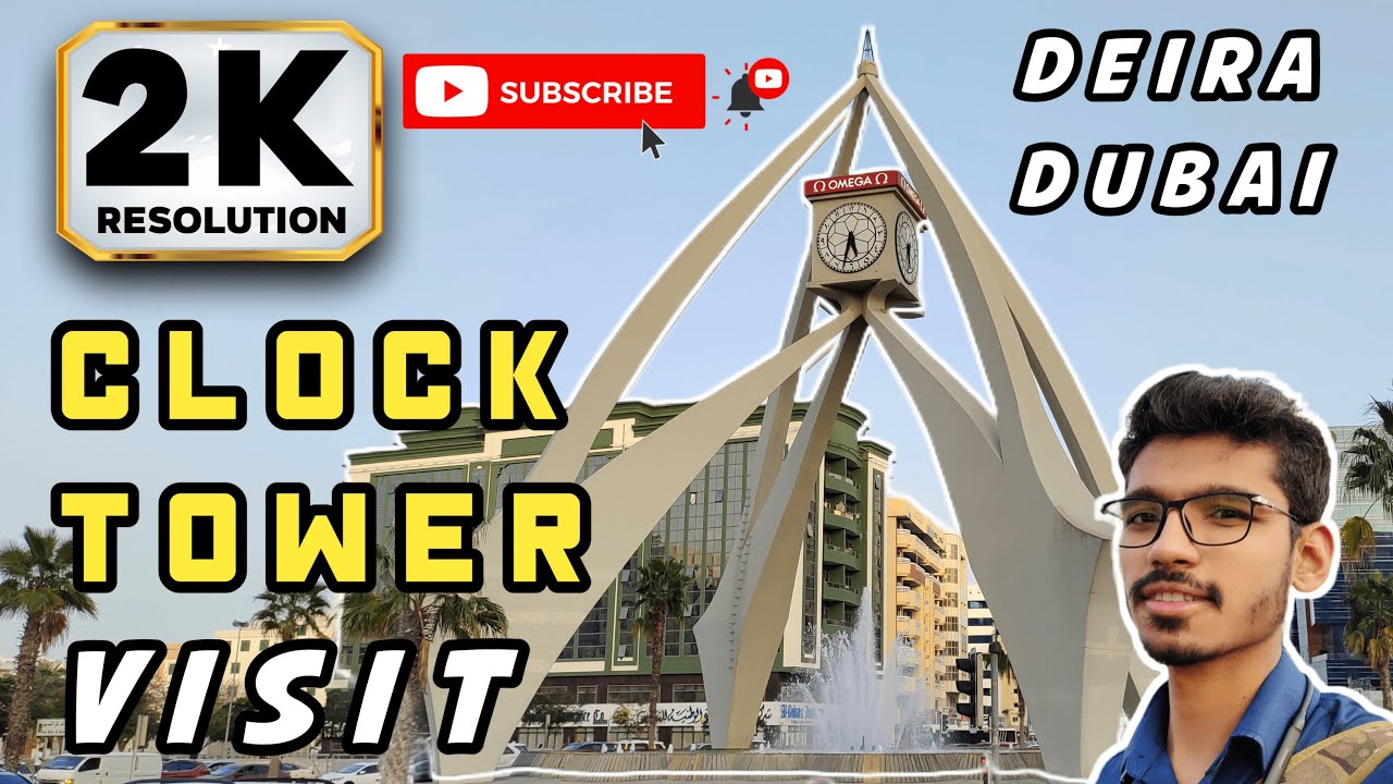 Walk Through & Visit Clock Tower Dubai in 2K Resolution Clock Tower