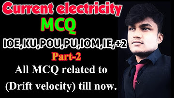 Electric Current (Drift velocity) with MCQ part-2 for IOE,KU,PU, POU, IE ,+2