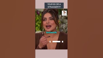 YOUR EX OR A STRANGER?😊#shorts #priyankachopra #priyanka