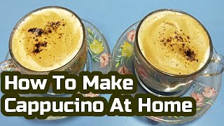 How To Make Cappuccino Coffee At Home | Cappuccino Coffee Recipe #masterchef #cappuccinocoffee