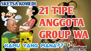 21 TIPE ANGGOTA GROUP WHATSAPP - SKETSA KOMEDI - VIDEO LUCU BIKIN NGAKAK WARGA 62 INDONESIA TERBARU