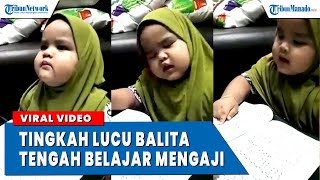 VIRAL AKSI LUCU & MENGGEMASKAN BALITA YANG TENGAH BELAJAR MENGAJI