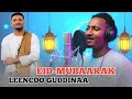 Leencoo Guddinaa Eid Mubaarak All Muslim 2026