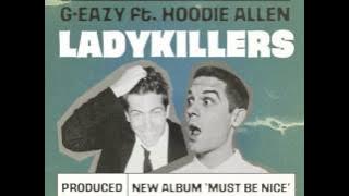 G-Eazy - Lady Killers ft. Hoodie Allen