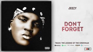 Jeezy - Don't Forget (TM104: The Legend of The Snowman)