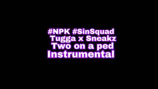 #NPK #SinSquad Tugga x Sneakz Two on a ped Official Instrumental (prod. by Ghosty)