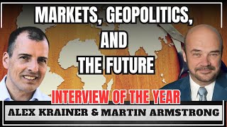 💥Shocking Truth about Geopolitics, Economy and the Future - Alex Krainer & Martin Armstrong