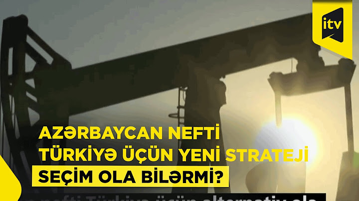 Azərbaycan nefti Türkiyə üçün alternativ ola bilərmi?
