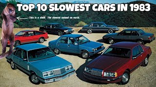 Top 10 Slowest Cars in 1983: You Might Think They Were Quarter Mile Times!