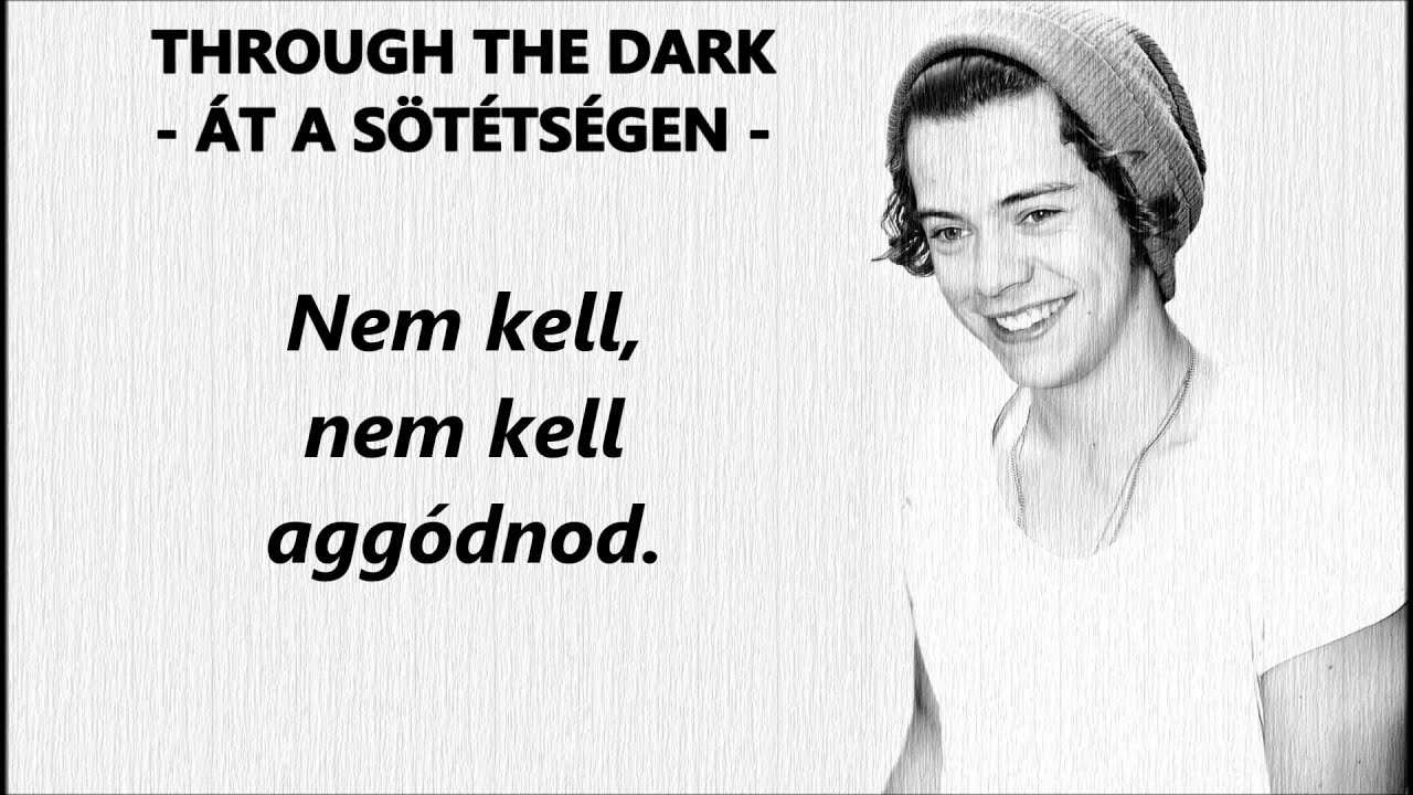 One Direction - Through The Dark (magyar felirattal) [Midnight Memories]
