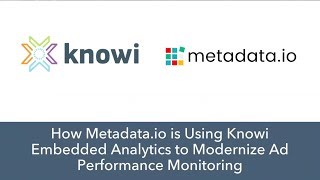 How Metadata.io is Using Knowi Embedded Analytics to Modernize Ad Performance Monitoring