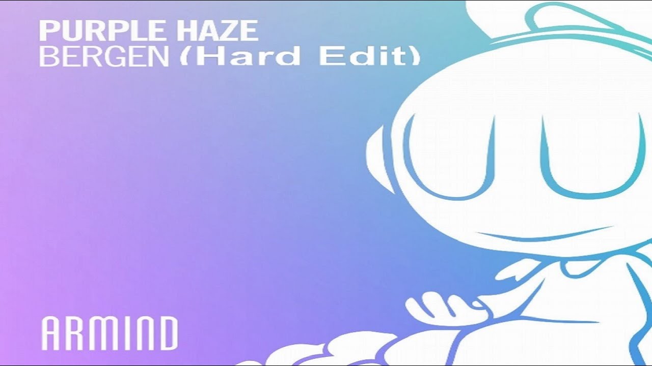Purple Haze - Bergen (Hard Edit) ARMIND (ARMADA)