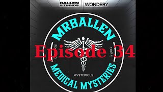 MrBallen’s Medical Mysteries - Episode 34 | Late one night in 2004