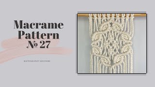 Macrame Pattern №27 for wall hangings, wall planters, pillows, etc./Macrame Pattern Ideas