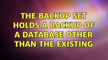 The backup set holds a backup of a database other than the existing